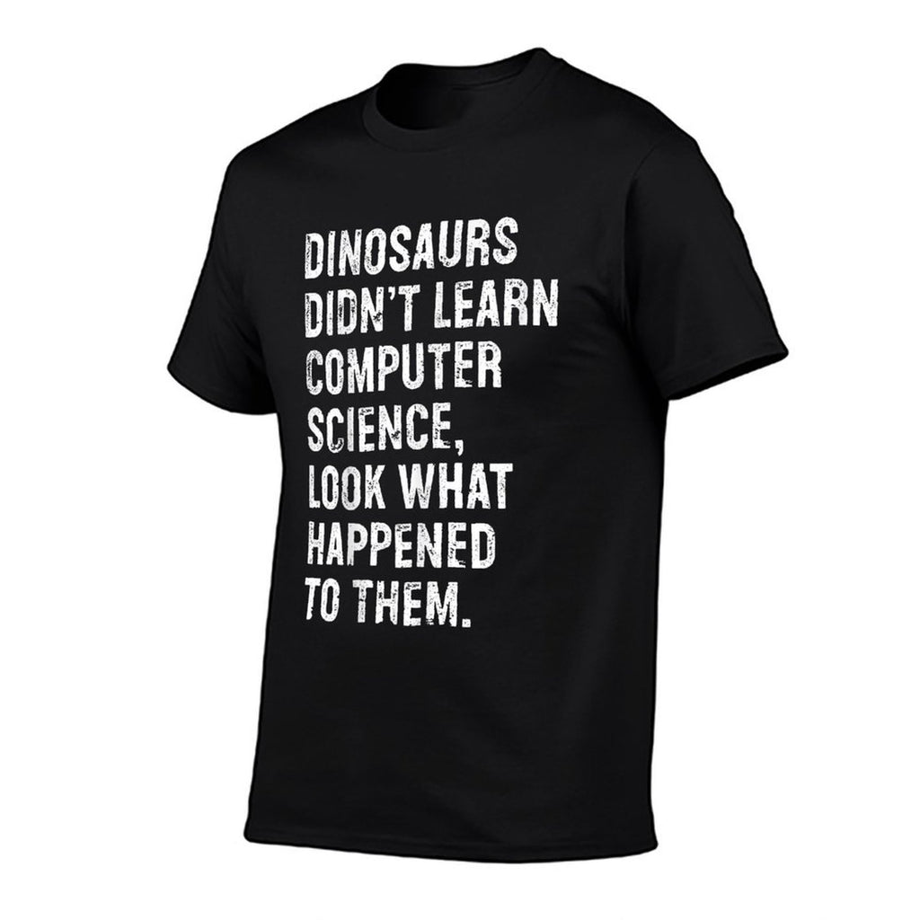 Dinosaurs Didnt Learn Computer Science Funny Teacher  Graphic-printed T-Shirt
