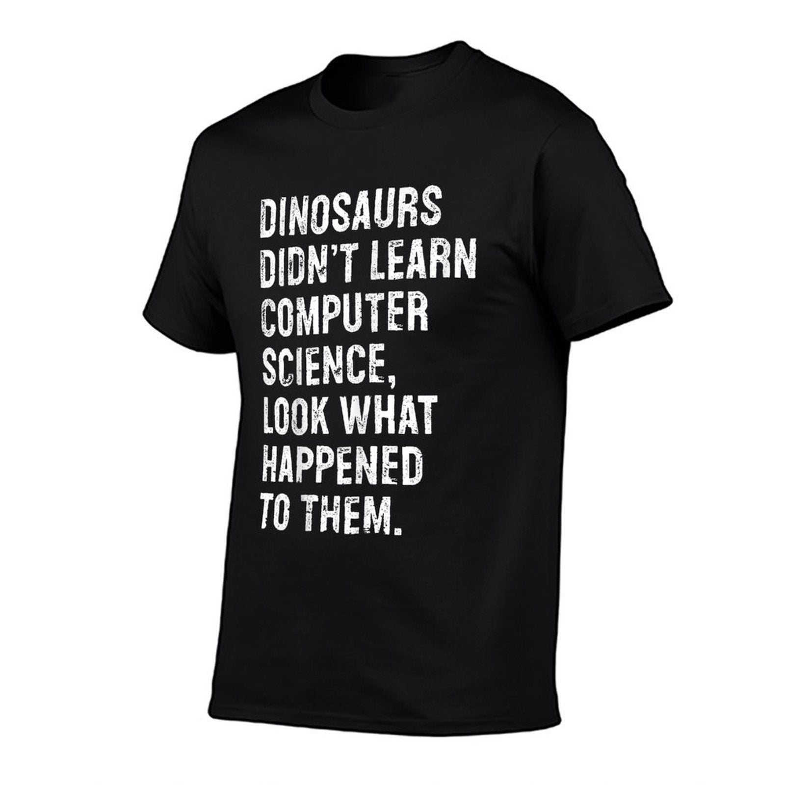 Dinosaurs Didnt Learn Computer Science Funny Teacher  Graphic-printed T-Shirt