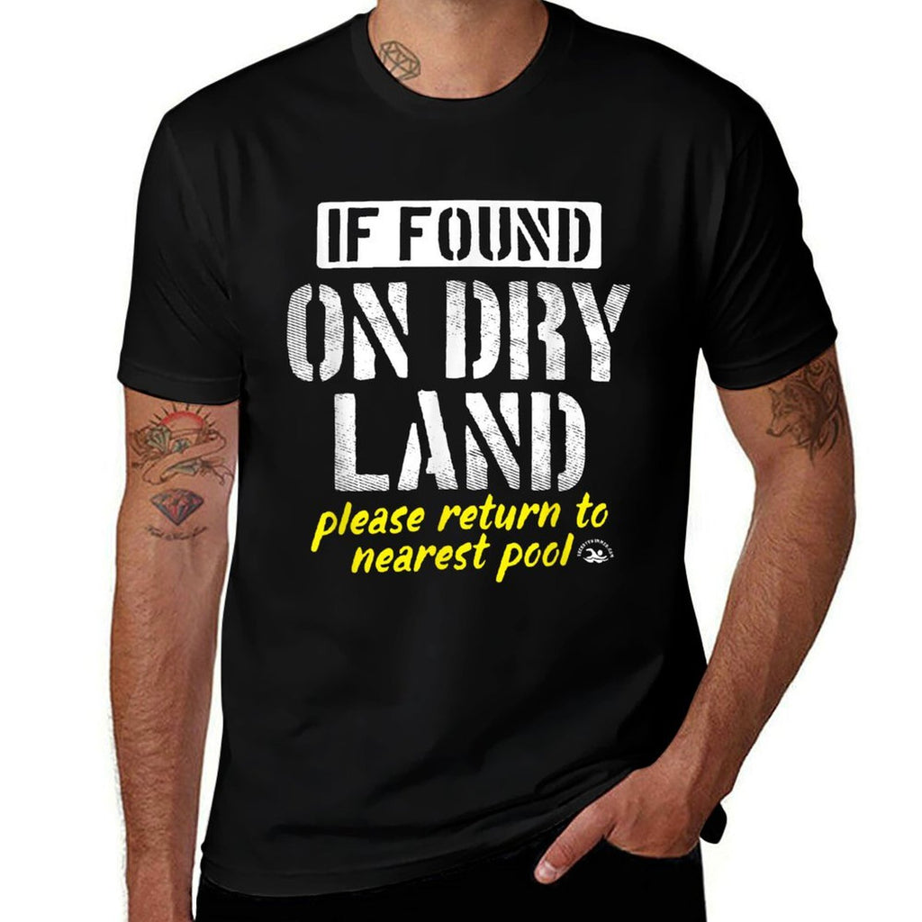 Found On Dry Land Please Return To Pool Funny Swim  Affordable Price T-Shirt