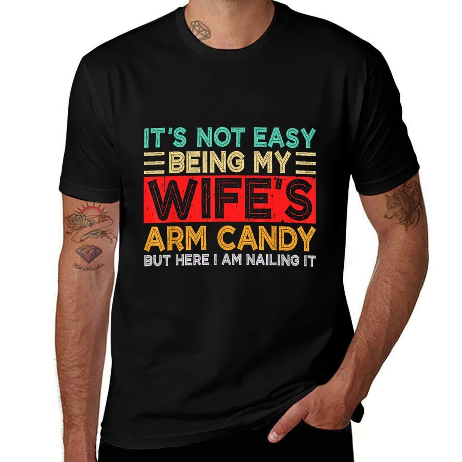 Its Not Easy Being My Wifes Arm Candy Retro Funny Husband  Breathable T-Shirt