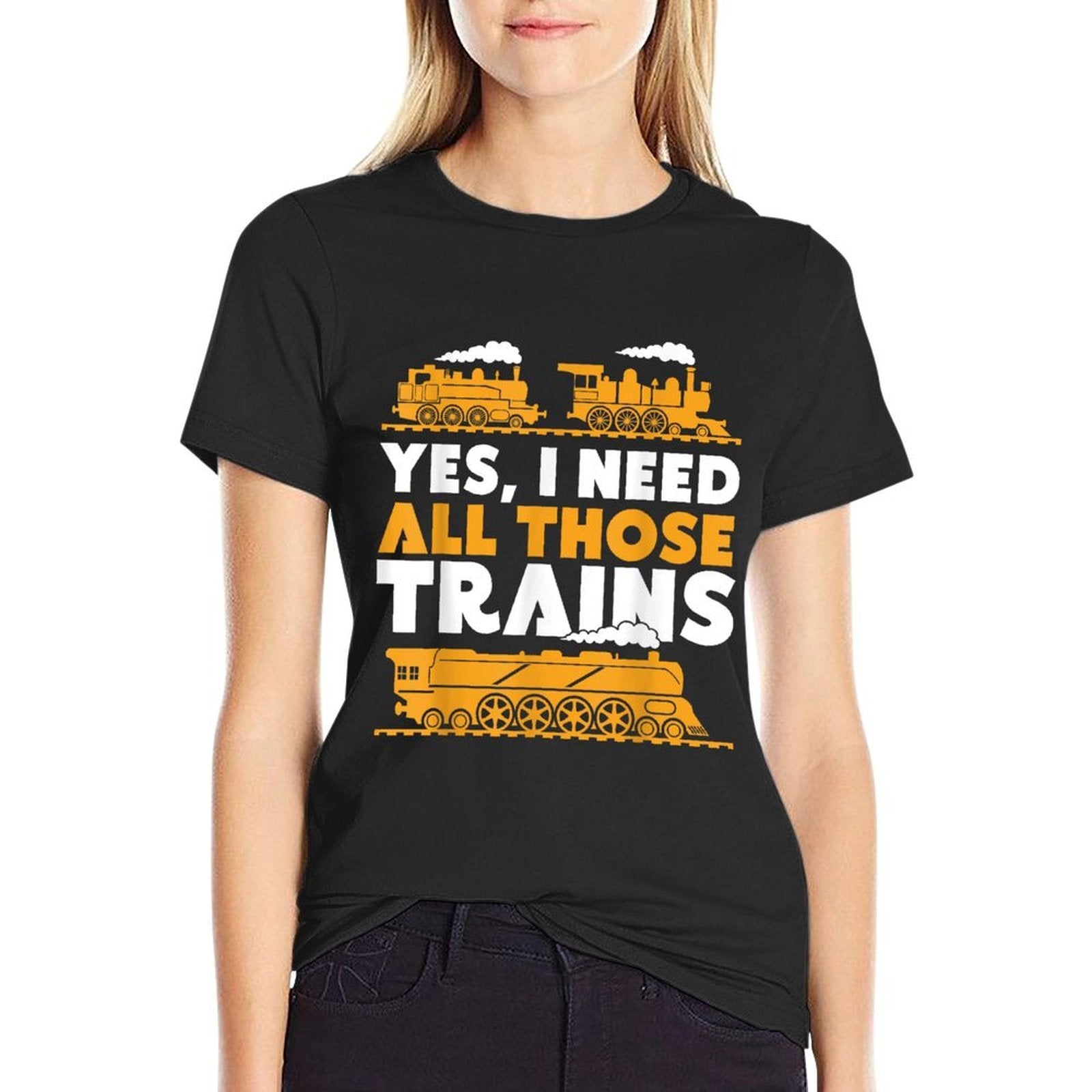 Yes, I Need All Those Trains Model Railroad Train Railroad  Graphic-printed T-Shirt