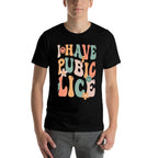 Funny I Have Pubic Lice Groovy Sarcastic Meme Premium  Slim-fit Cut T-Shirt