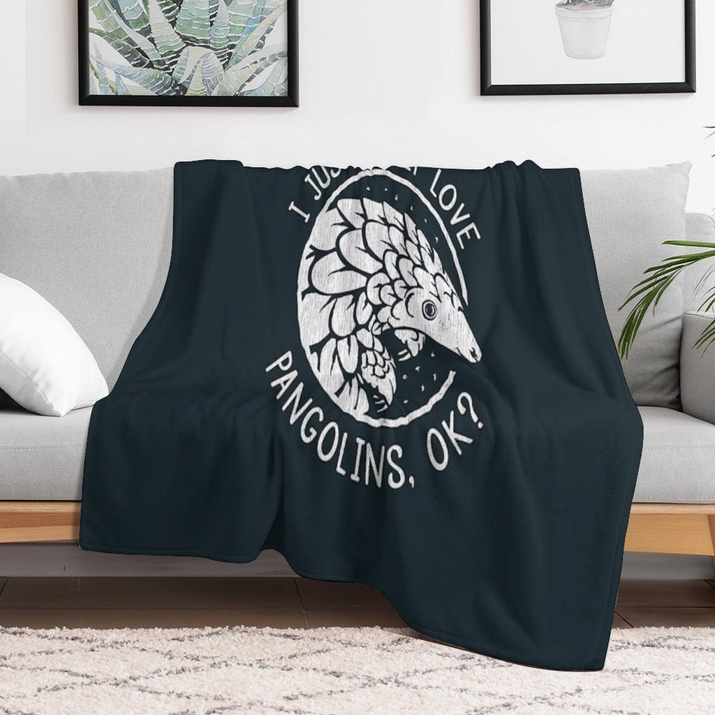 Pangolin Lover Gift - I Just Really Love Pangolins, OK Versatility Throw Blanket