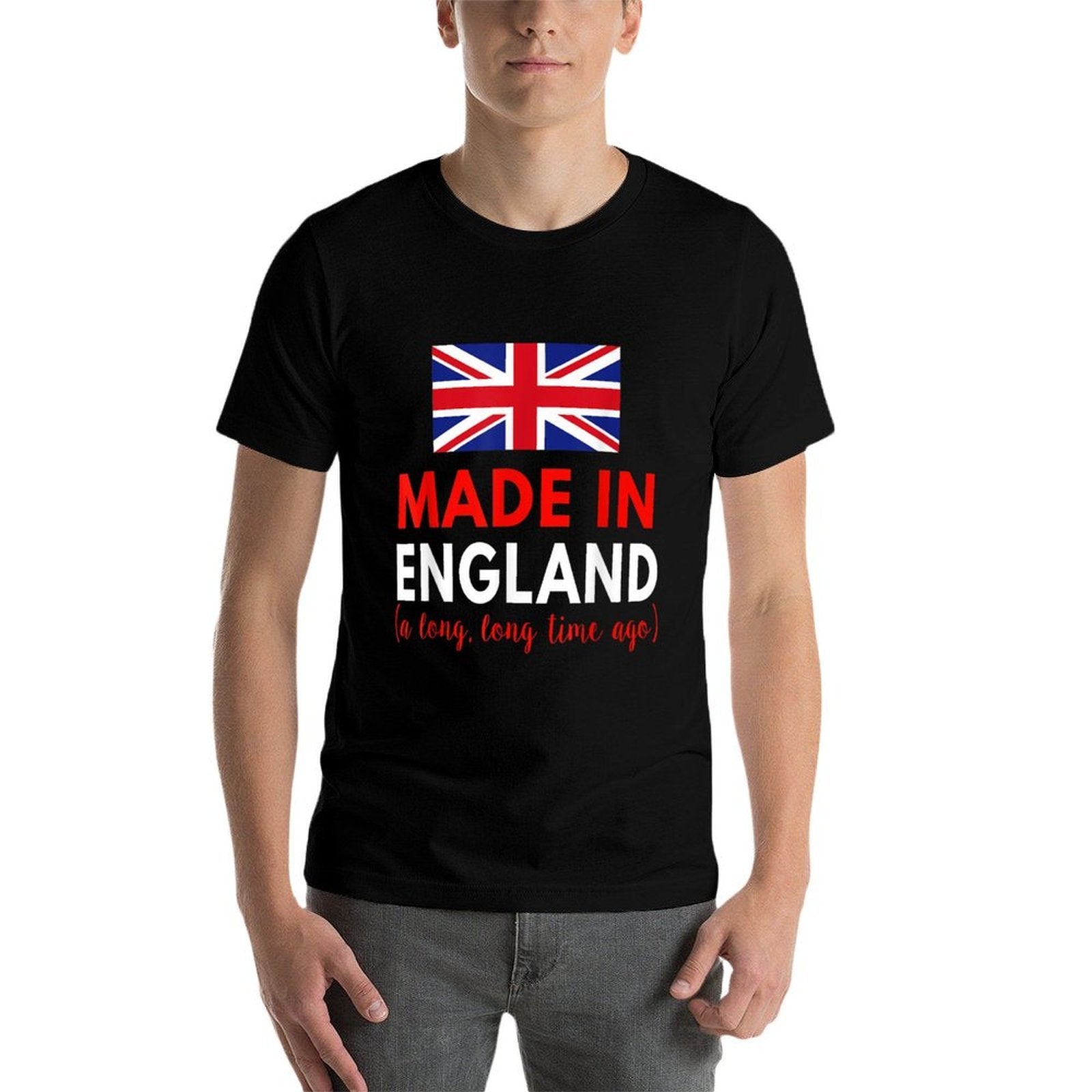 Made In England A Long Time Ago Funny British Birthday Comfortable T-Shirt