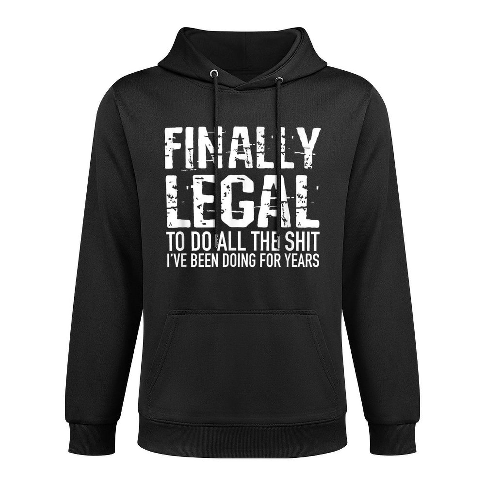 Funny 21st Birthday Gift Finally Legal Tshirt for Men Women Medium-Weight Fabric Hoodie