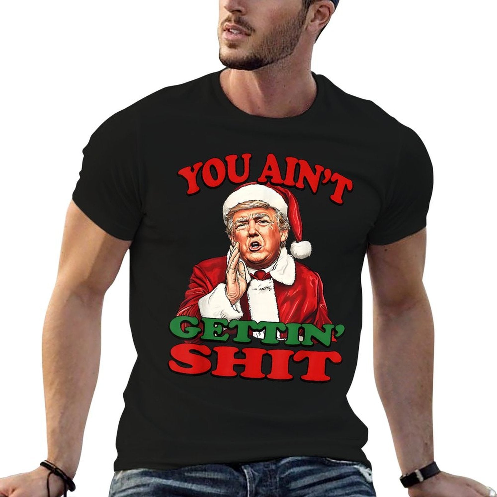 Retro You Aint Getting Shit Funny Santa Trump Christmas  Odor-resistant T-Shirt