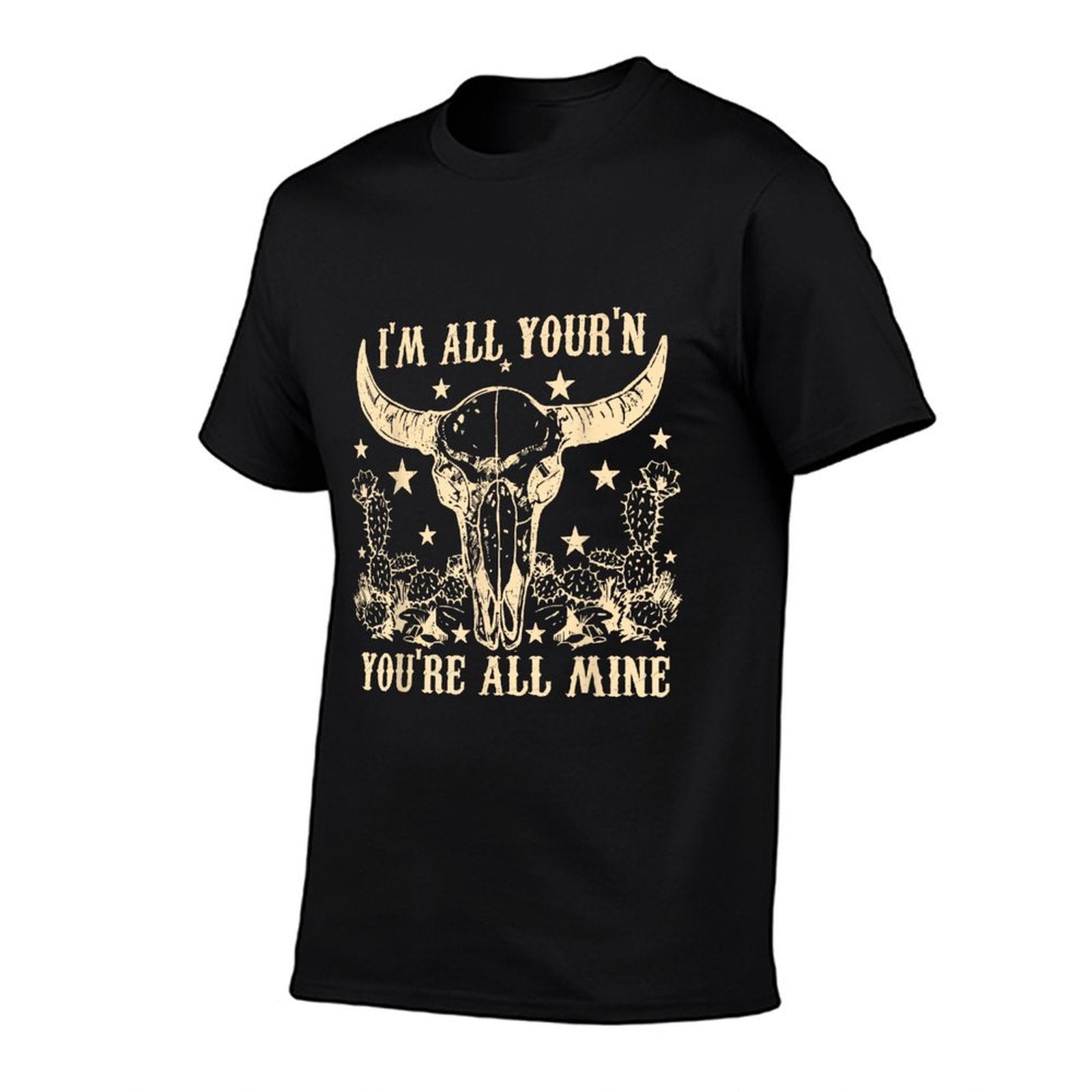 Im All Yourn Youre All Mine Skull Head Western Country  Slim-fit Cut T-Shirt