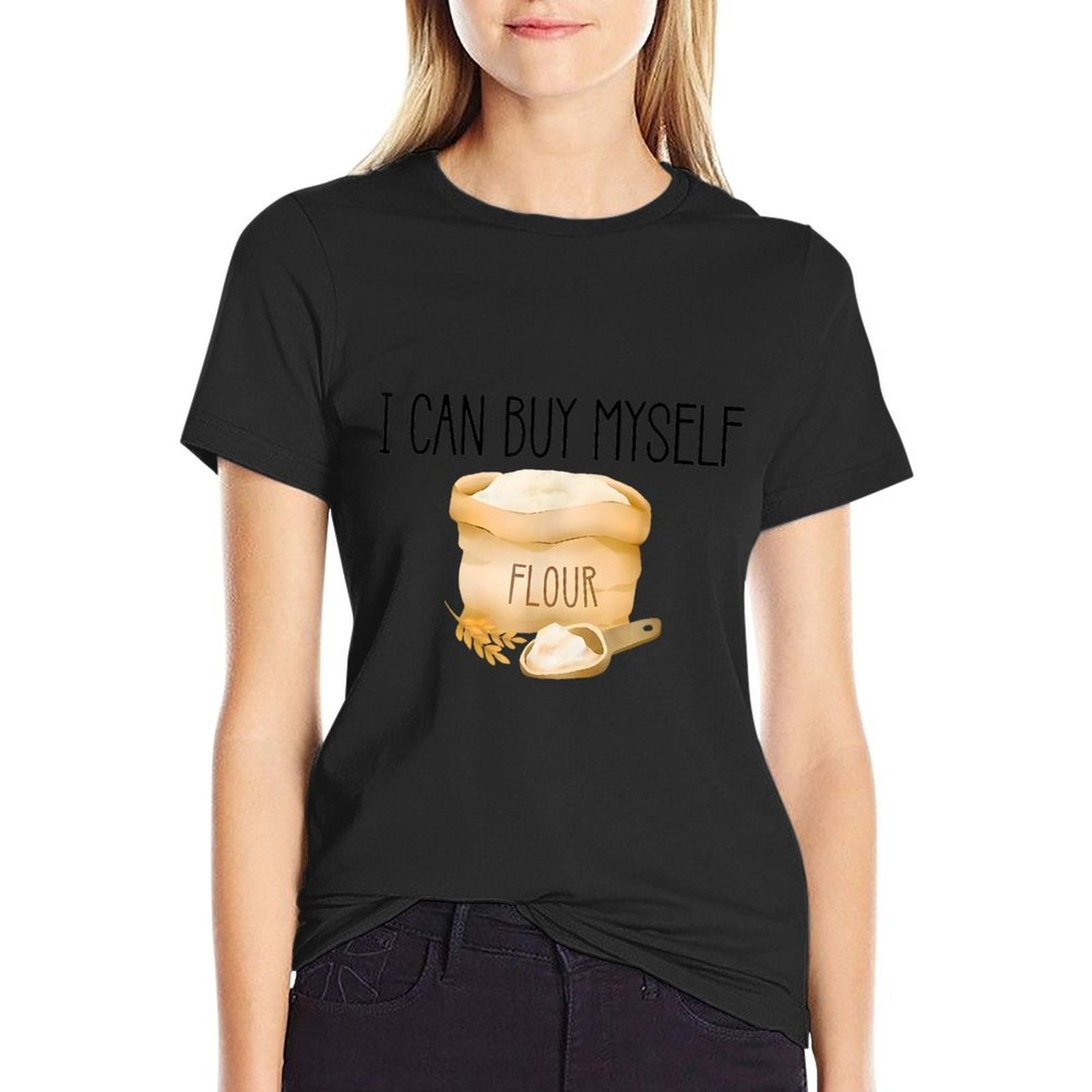 I Can Buy Myself Flour Funny Humor  Relaxed-fit T-Shirt