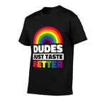 Dudes Just Taste Better Funny Gay  Summer-ready Fabric T-Shirt