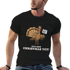 Turkey Its Not Christmas Yet! Funny Thanksgiving Tshirt  Oversized Silhouette T-Shirt