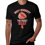 May I Suggest The Roast Beef Fun Embarrassing Inappropriate  Classic T-Shirt