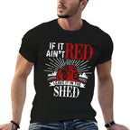 If It Aint Red Leave It In The Shed Funny Farming Gift  Wrinkle-resistant T-Shirt