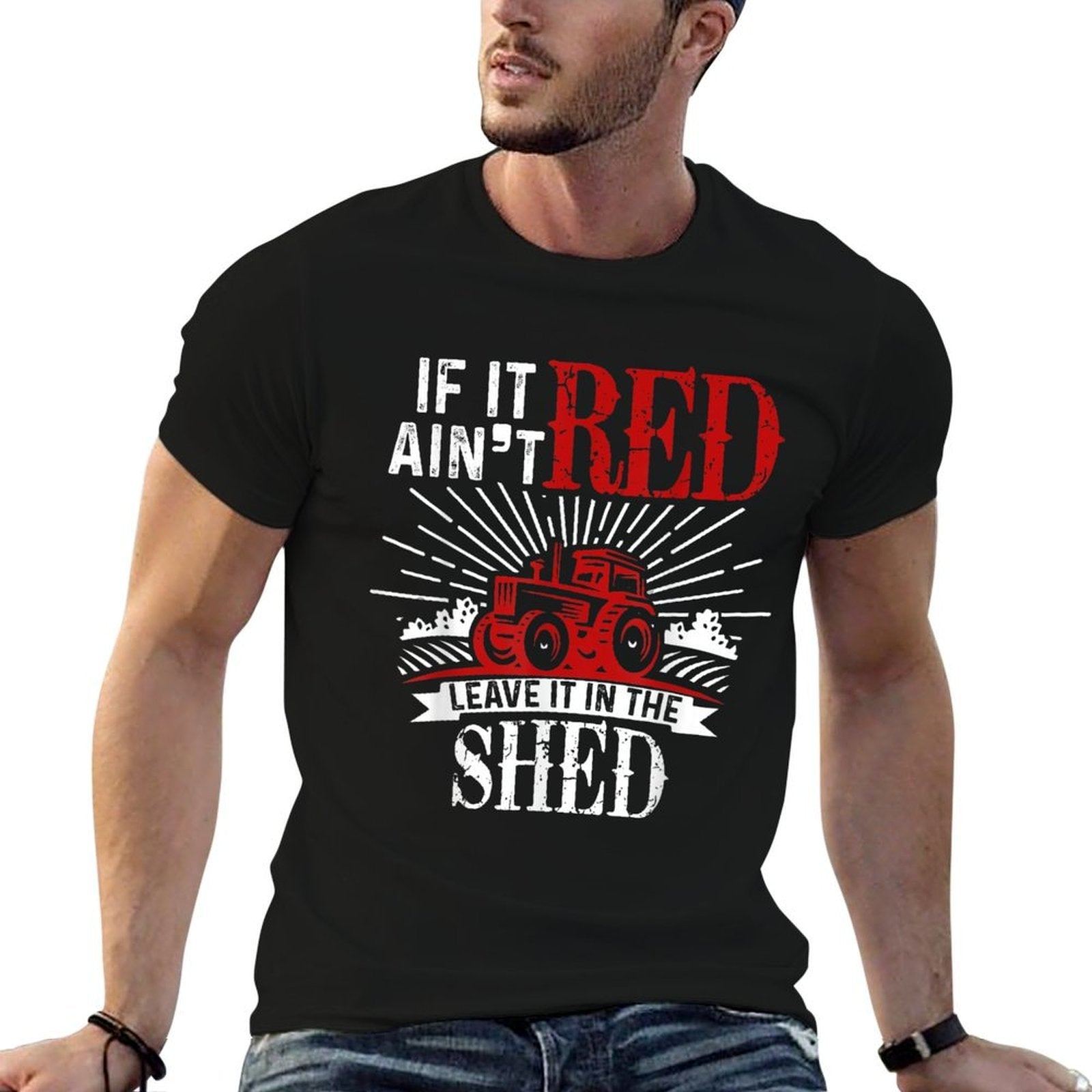 If It Aint Red Leave It In The Shed Funny Farming Gift  Wrinkle-resistant T-Shirt