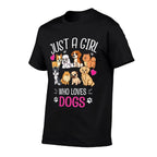 Just A Girl Who Loves Dogs - Funny Puppy I Love Dogs Gift  Affordable Price T-Shirt