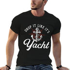 Drop It Like Its Yacht  Boating Sailing  Yachting  Rolled Sleeves T-Shirt