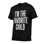 Im The Favorite Child  Durable T-Shirt