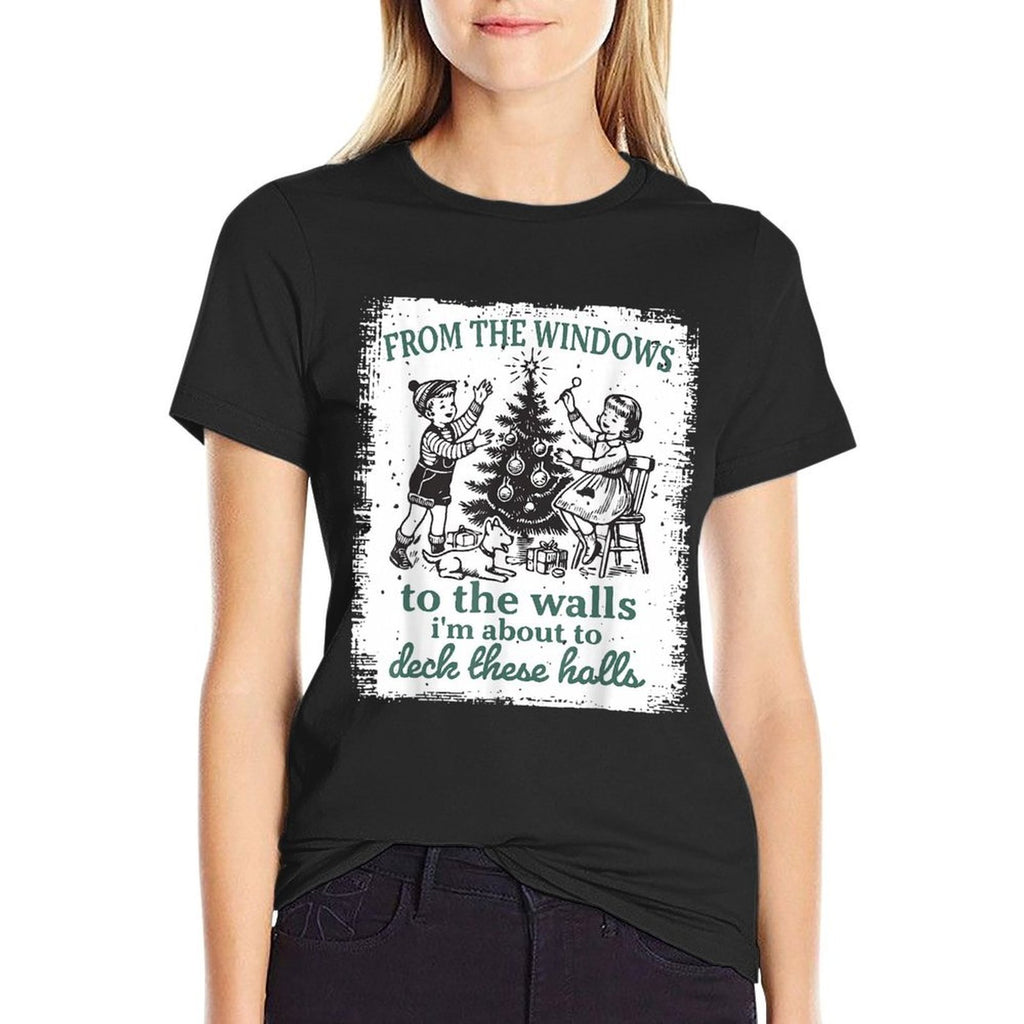 from The Windows to The Walls Im About to Deck These Halls  Lightweight T-Shirt