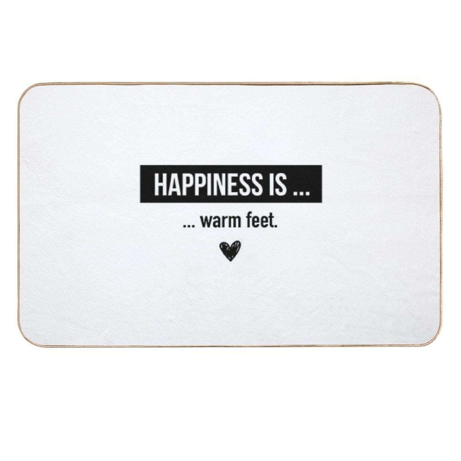 Happiness Is Warm Feet. Positive Vibes  Pet-Safe Bath Mat
