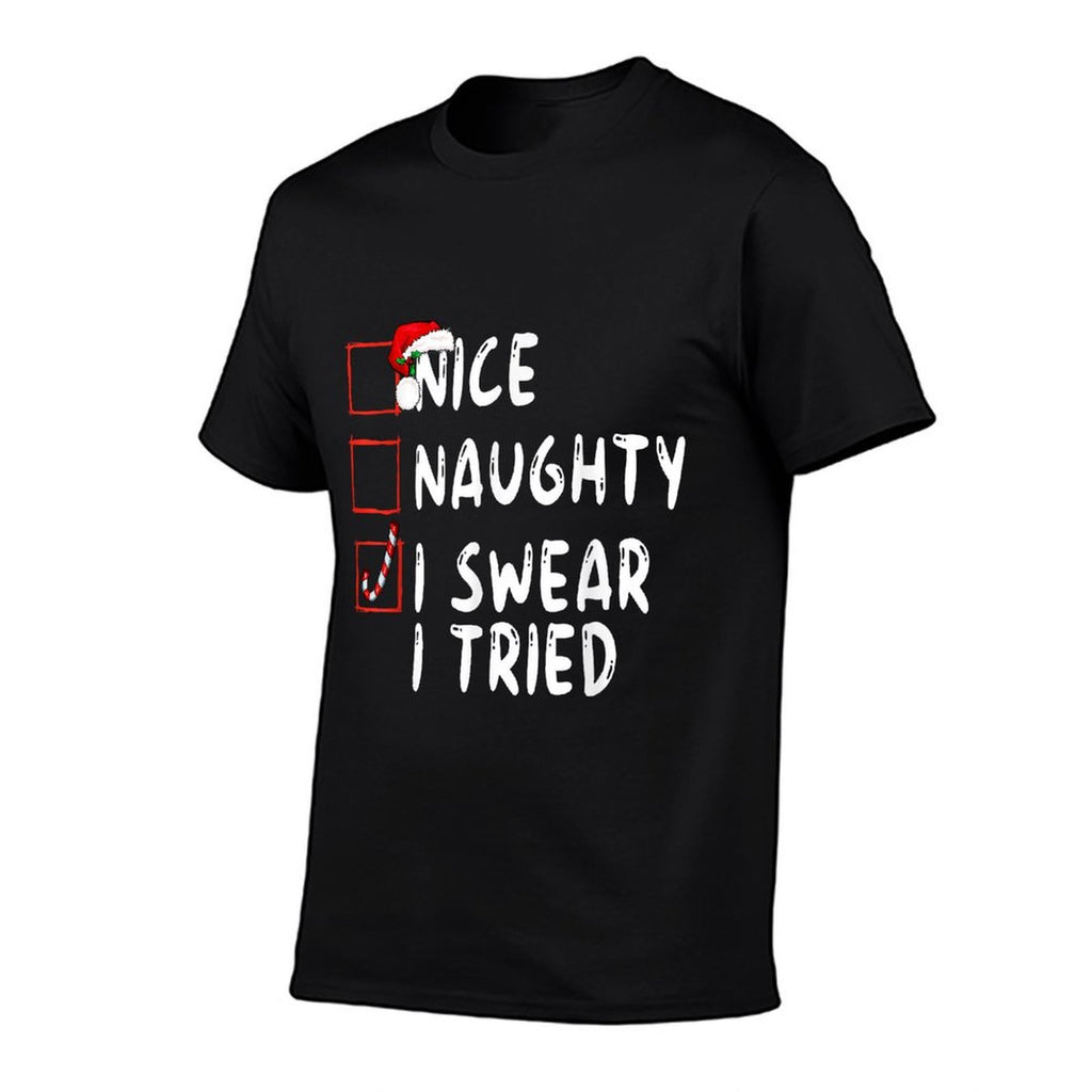 Nice Naughty I Swear I Tried Christmas List Xmas Santa  Wrinkle-resistant T-Shirt