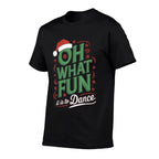Oh What Fun It Is To Dance Holiday Santa Dance Winter Dance  Wrinkle-resistant T-Shirt
