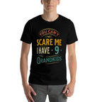 Retro You Cant Scare Me I Have 9 Grandkids Grandpa Grandma  Tagless Design T-Shirt