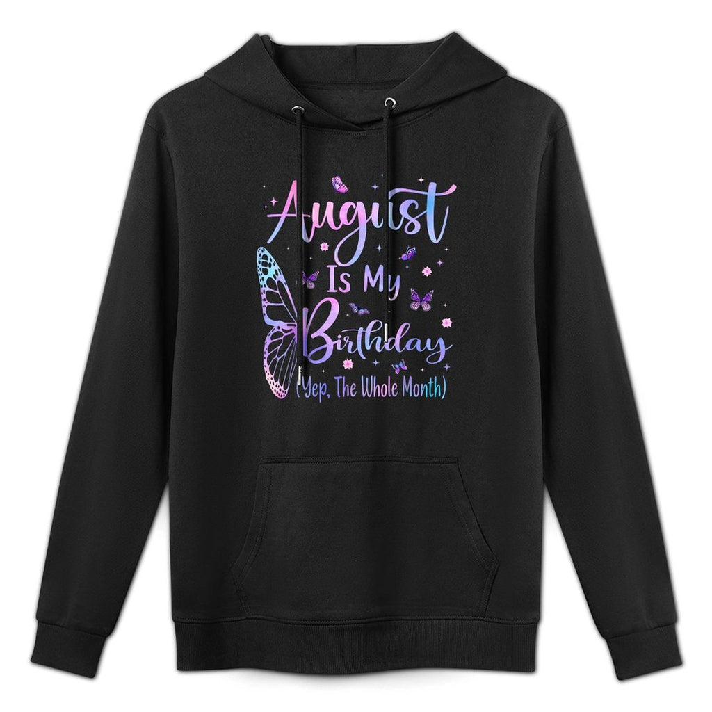 August Is My Birthday Yes The Whole Month Butterfly BdayGirl Unisex Design Hoodie