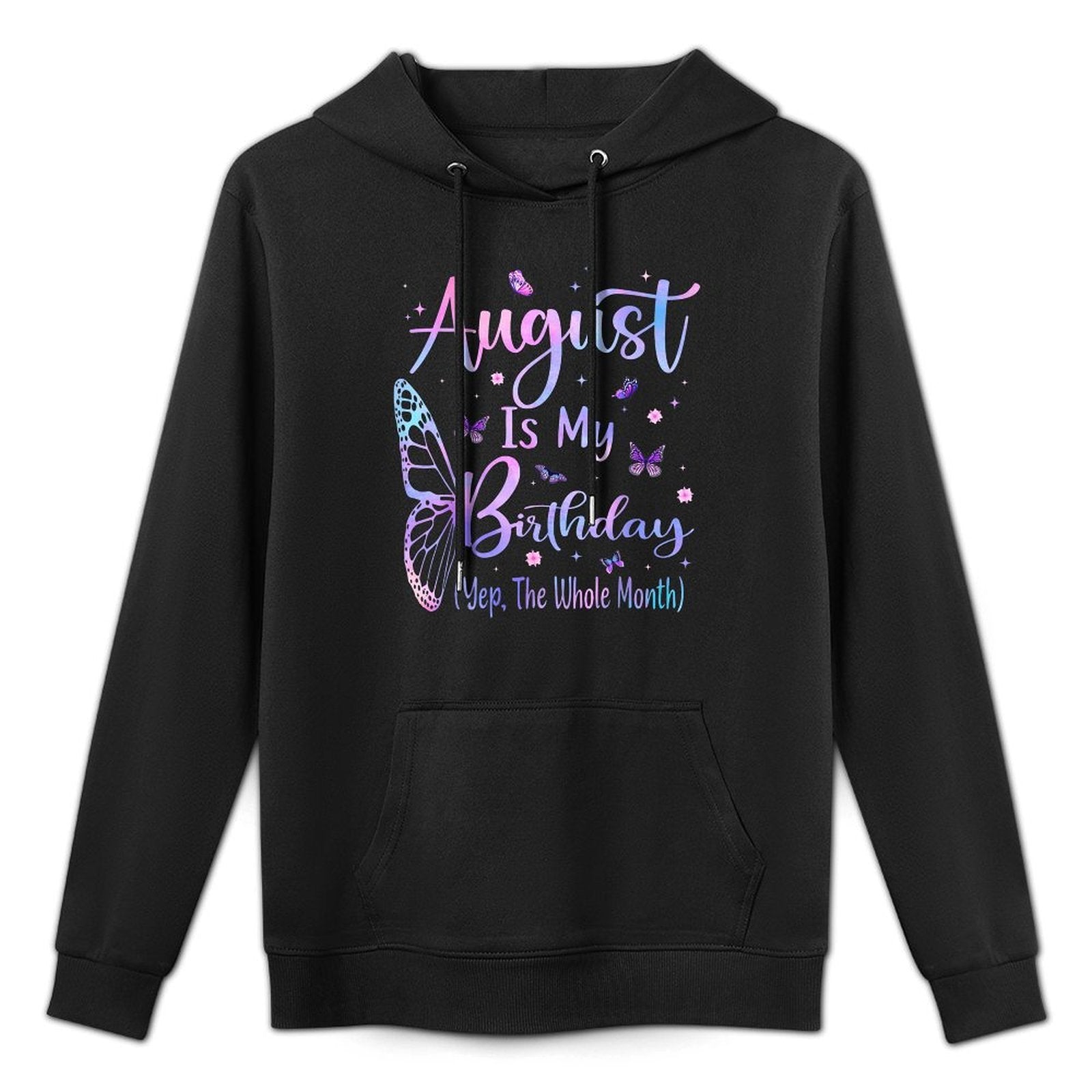 August Is My Birthday Yes The Whole Month Butterfly BdayGirl Unisex Design Hoodie