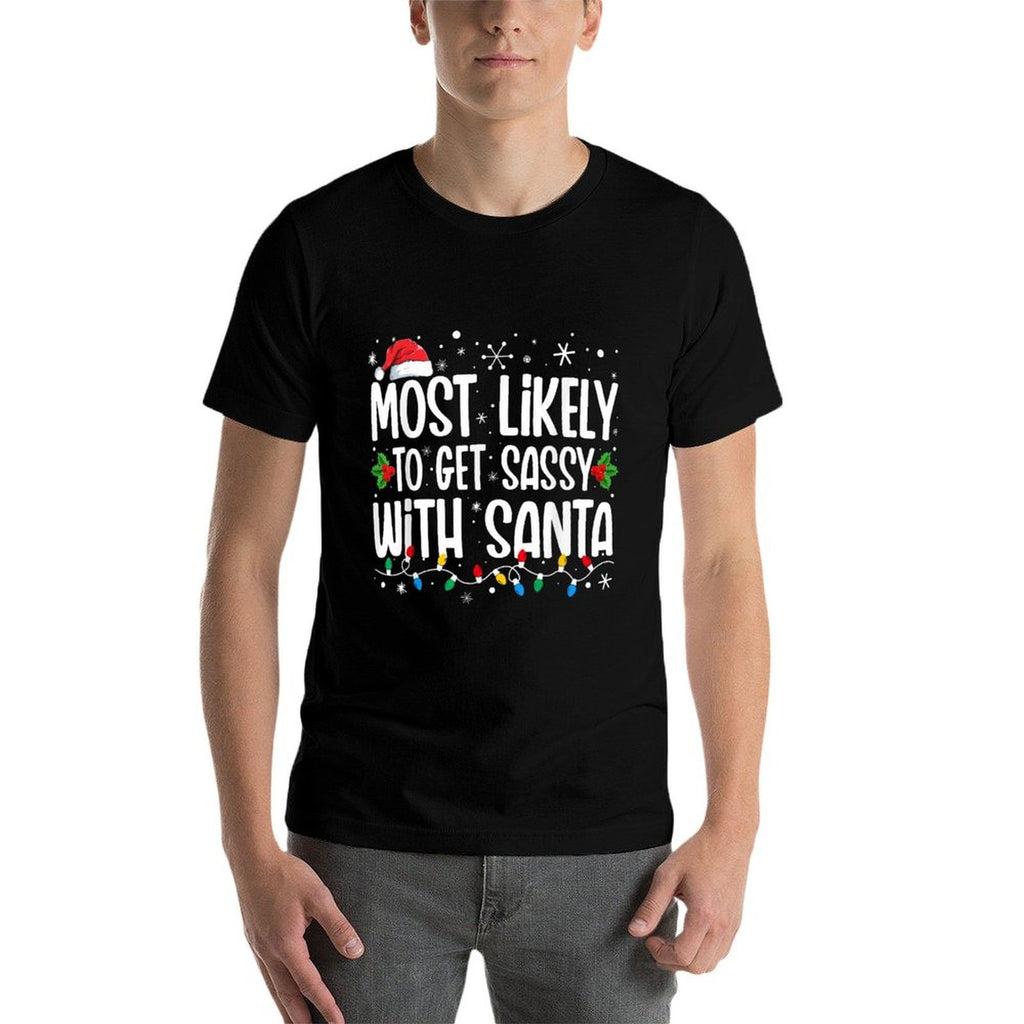 Most Likely To Get Sassy With Santa Matching Christmas  Quick-drying T-Shirt