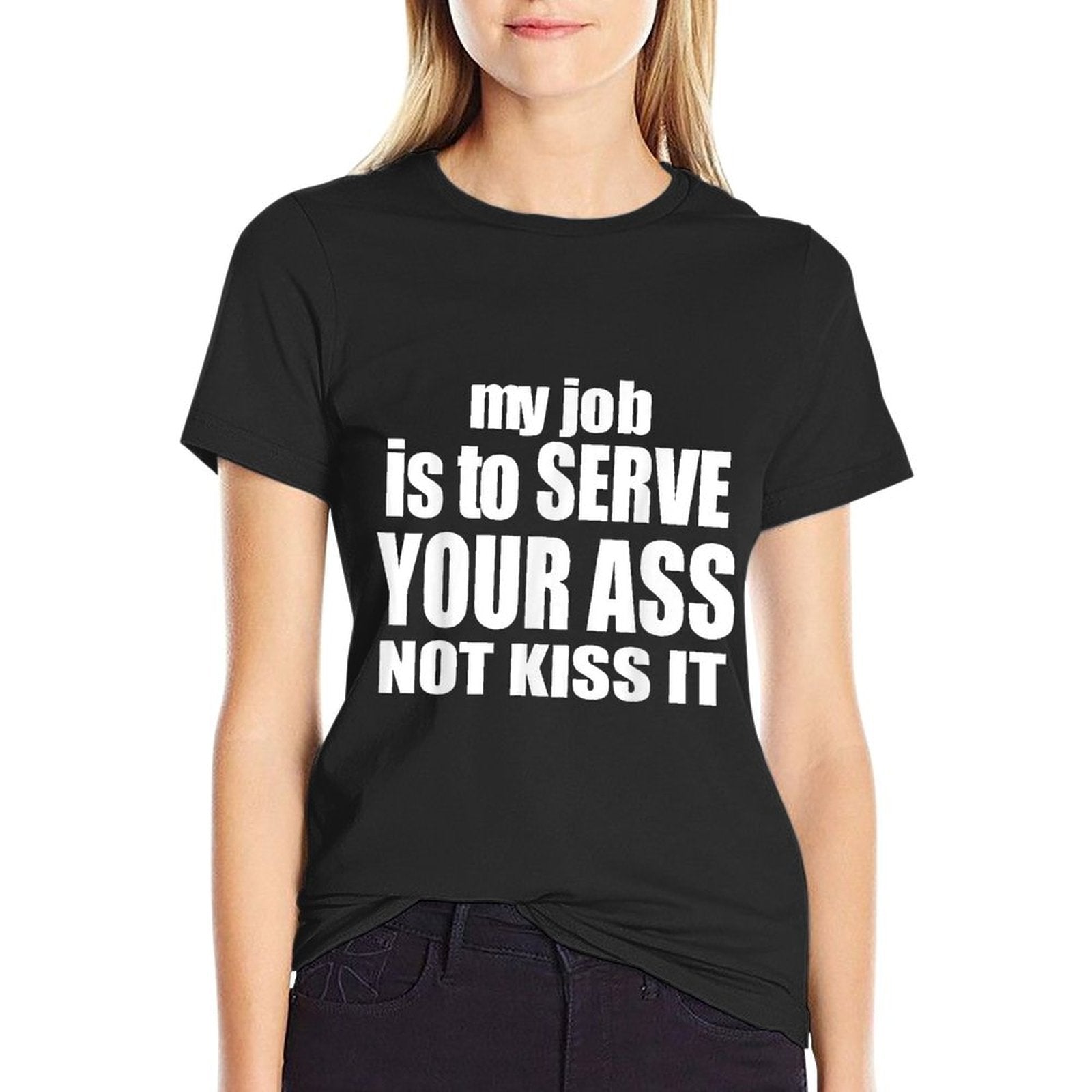My Job Is To Serve Your Ass Not Kiss It Funny Bartender  Polyester Blend T-Shirt