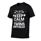 I Cant Keep Calm Its My Twins Birthday Twin Mom  Easy-care T-Shirt