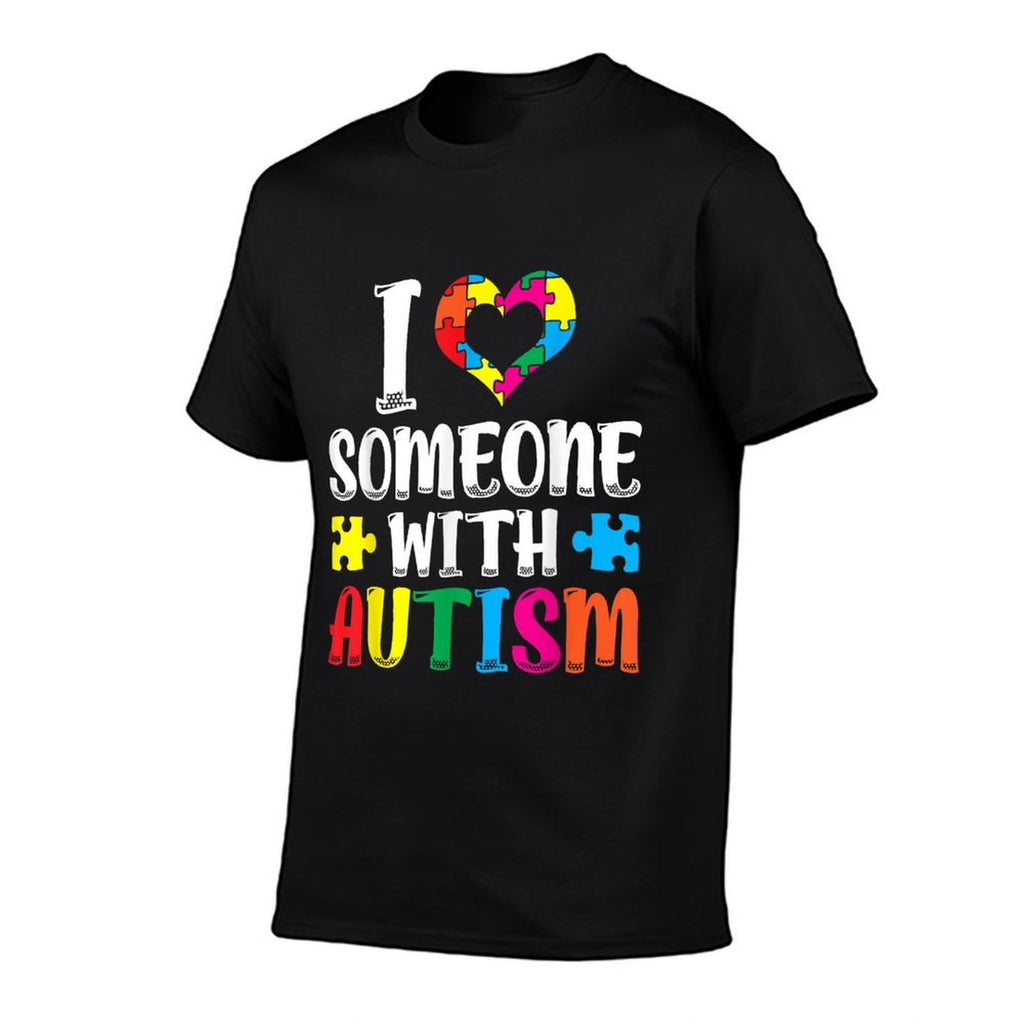 I Love Someone With Autism Autist Support Autists Autism  Versatile T-Shirt