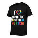 I Love Someone With Autism Autist Support Autists Autism  Versatile T-Shirt