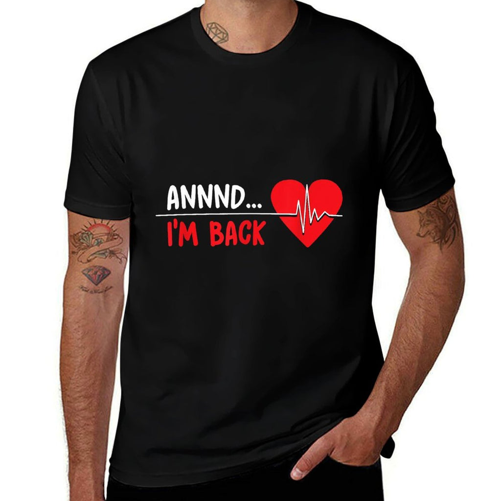 Aannnd Im Back - Funny Heart Attack Survivor Recovery  Heathered Texture T-Shirt