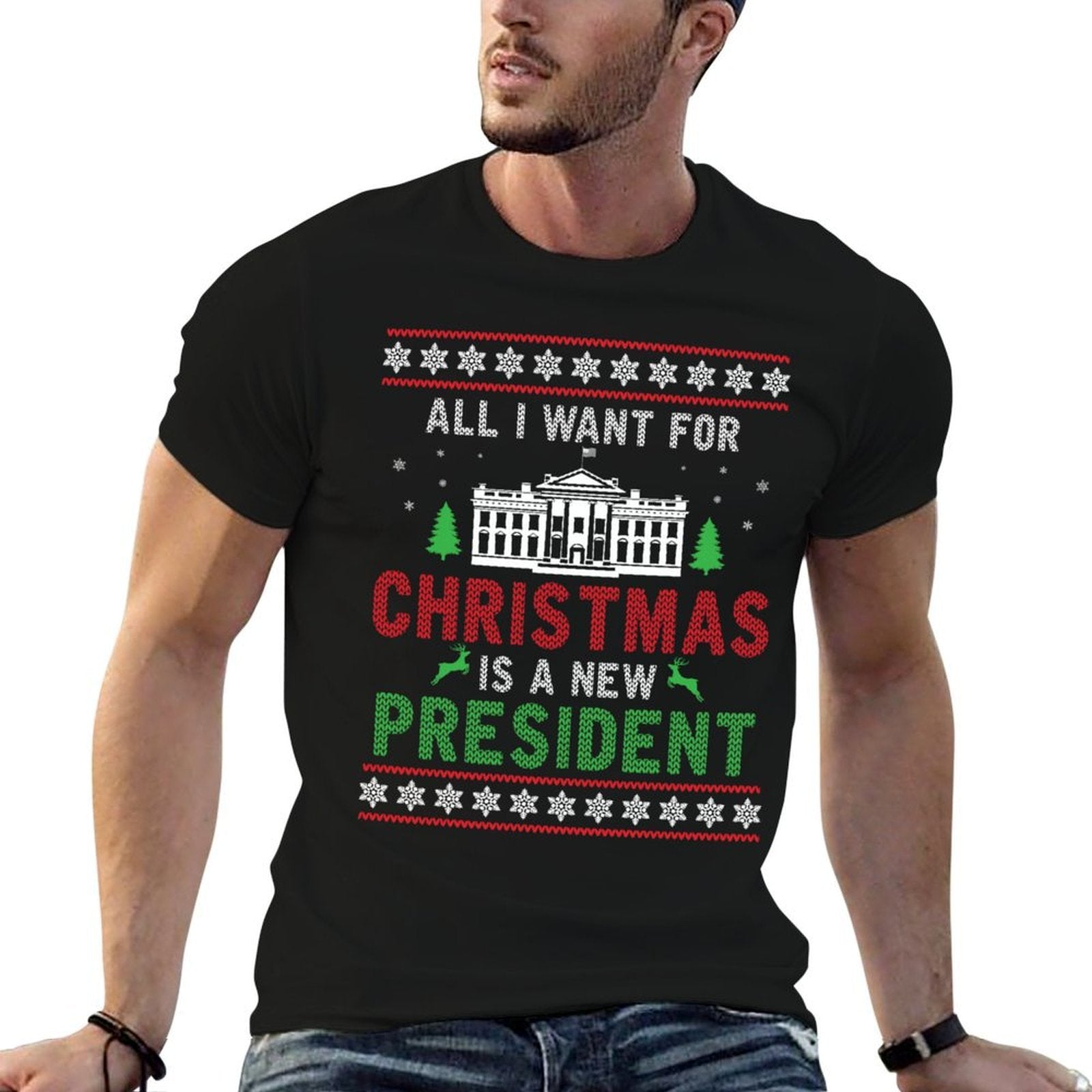 All I Want For Christmas Is A New President Ugly Xmas Tree  Wrinkle-resistant T-Shirt