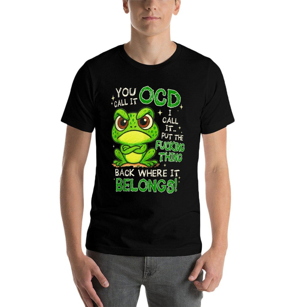 Cute Frog You Call It OCD I Call It  Summer-ready Fabric T-Shirt