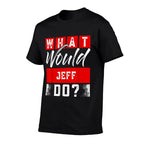 What Would JEFF Do Name JEFF  Trendy Pattern T-Shirt