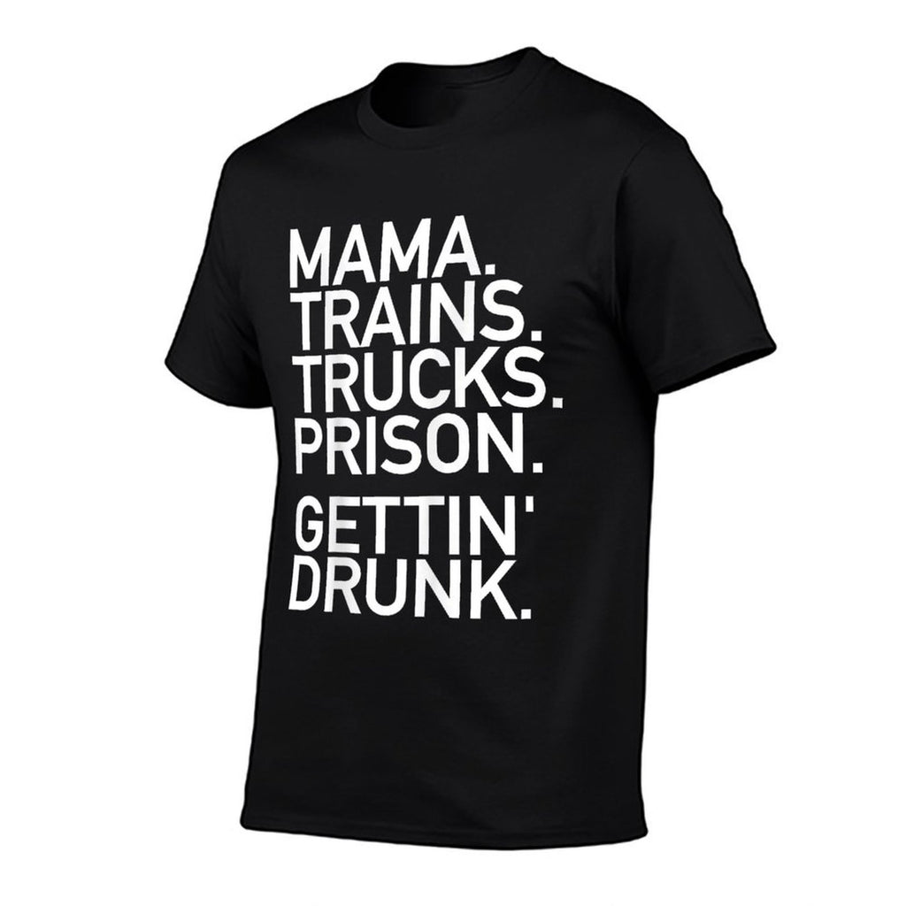 Mama Trains Trucks Prison Gettin Drunk Country Music  Trendy Pattern T-Shirt