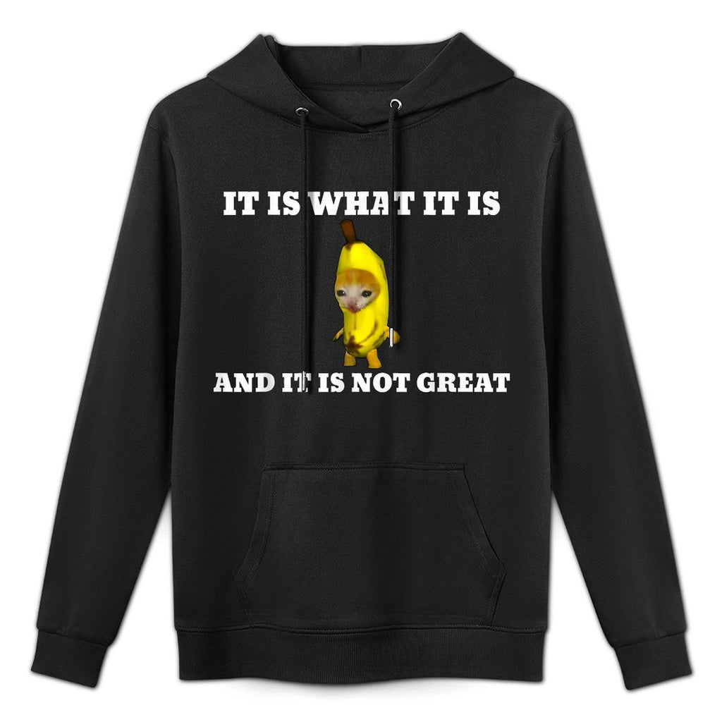 It Is What It Is And It Is Not Great Banana Cat Meme for Men Women Girls Kids Breathable Fabric Hoodie