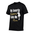 My Favorite Dancer Calls Me Mom Drill Team Ballet Dancing  Wrinkle-resistant T-Shirt