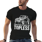 Everything Is More Fun Topless Funny Off-Roaders  Slim-fit Cut T-Shirt