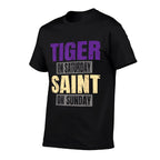 Tiger on Saturday Saint on Sunday Funny Fans Tiger  Graphic-printed T-Shirt