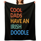 Cool Dads Have An Irish Doodle Dog Pride Gift Easy Care Throw Blanket