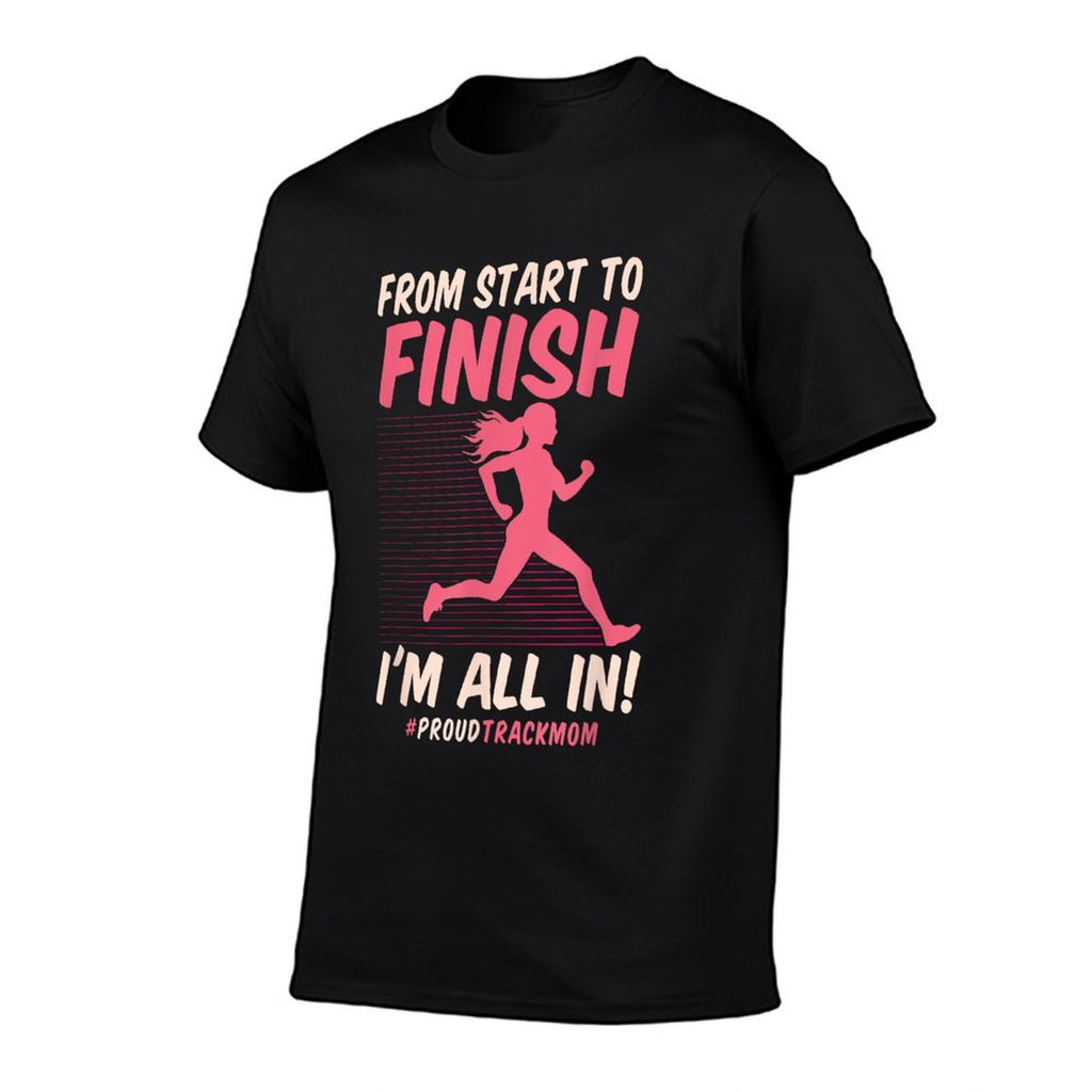 Track And Field Mom From Start To Finish Im All In Running  Versatile T-Shirt