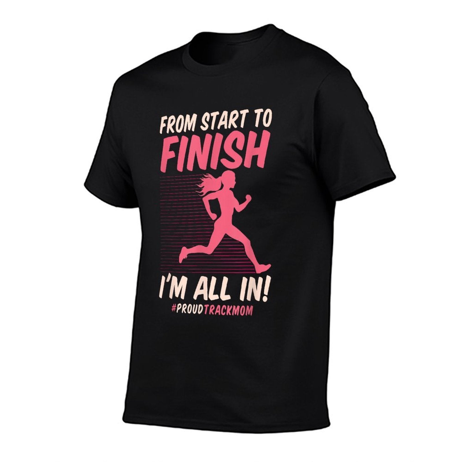 Track And Field Mom From Start To Finish Im All In Running  Versatile T-Shirt