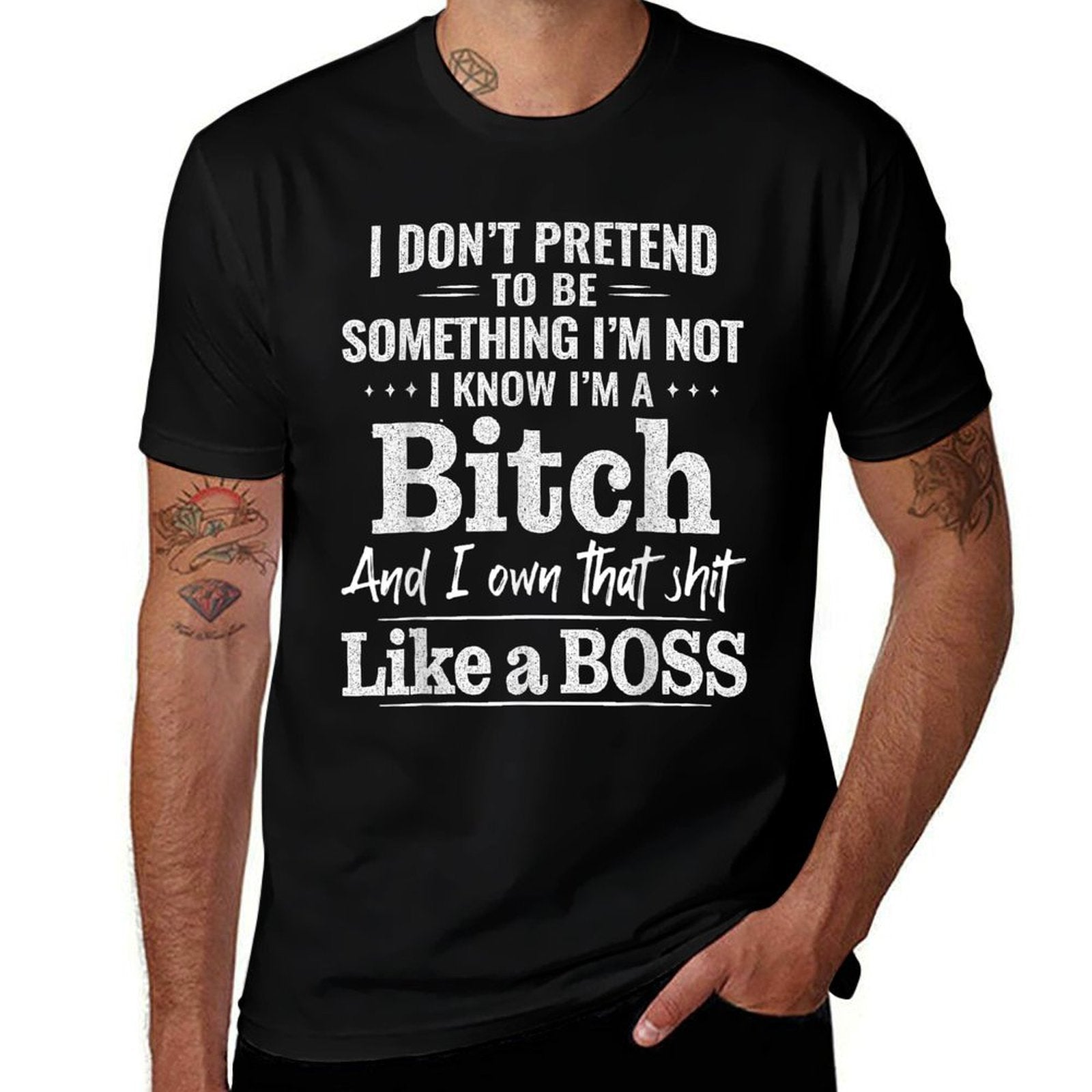 I Don’t Pretend to Be Something I’m Not I Know I’m A Bitch  Cotton T-Shirt