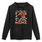 My Favorite Player Calls Me Meme Basketball Lover Layering Staple Hoodie