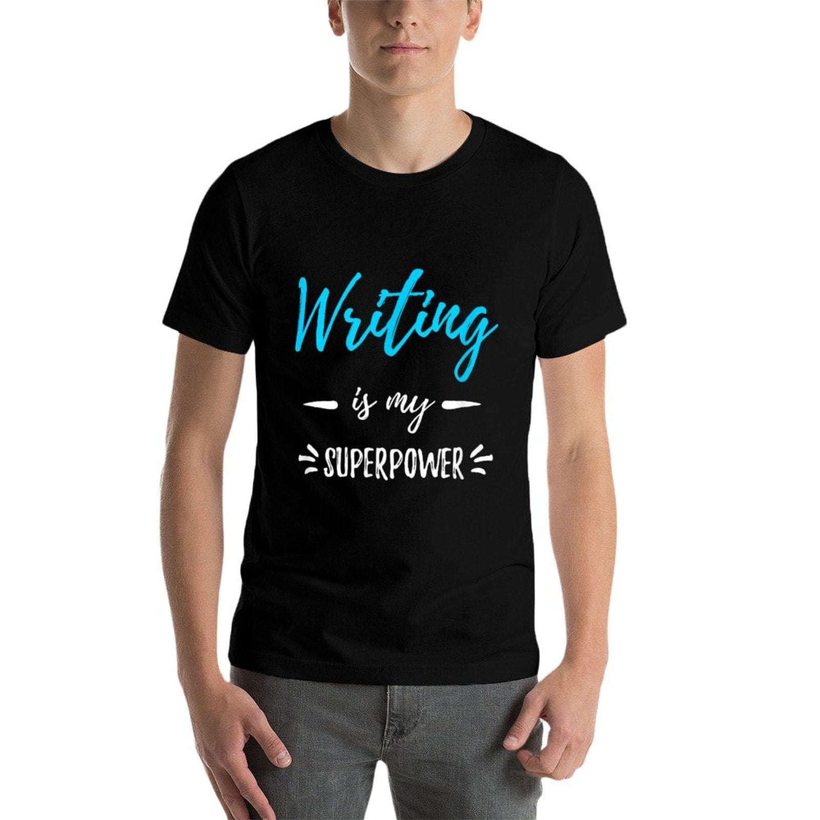 Writing Is My Superpower Funny Writer Gift  Fade-proof Color T-Shirt