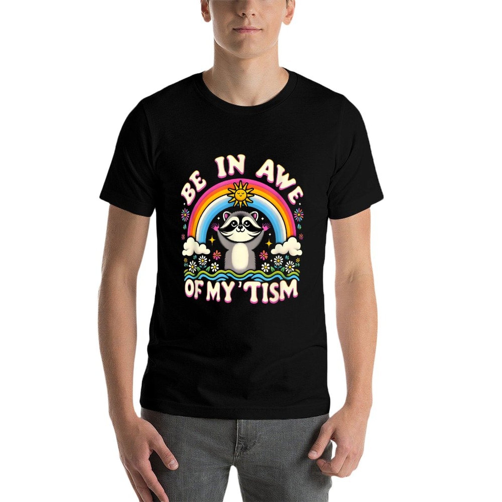 Raccoon Meme Be In Awe Of My Tism Meme Autistic Raccoon Comfortable T-Shirt