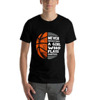 Hoops Girls Never Underestimate A Girl Who Plays Basketball  Relaxed-fit T-Shirt