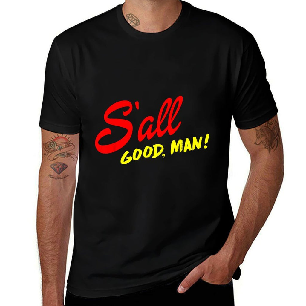 Better Call Quote, Sall Good Man Gift  Easy-care T-Shirt